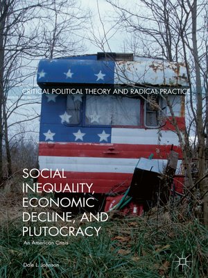 cover image of Social Inequality, Economic Decline, and Plutocracy